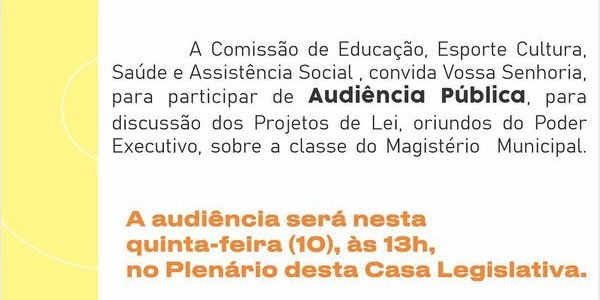 COMISSÃO CONVIDA PARA AUDIÊNCIA PÚBLICA SOBRE MAGISTÉRIO MUNICIPAL