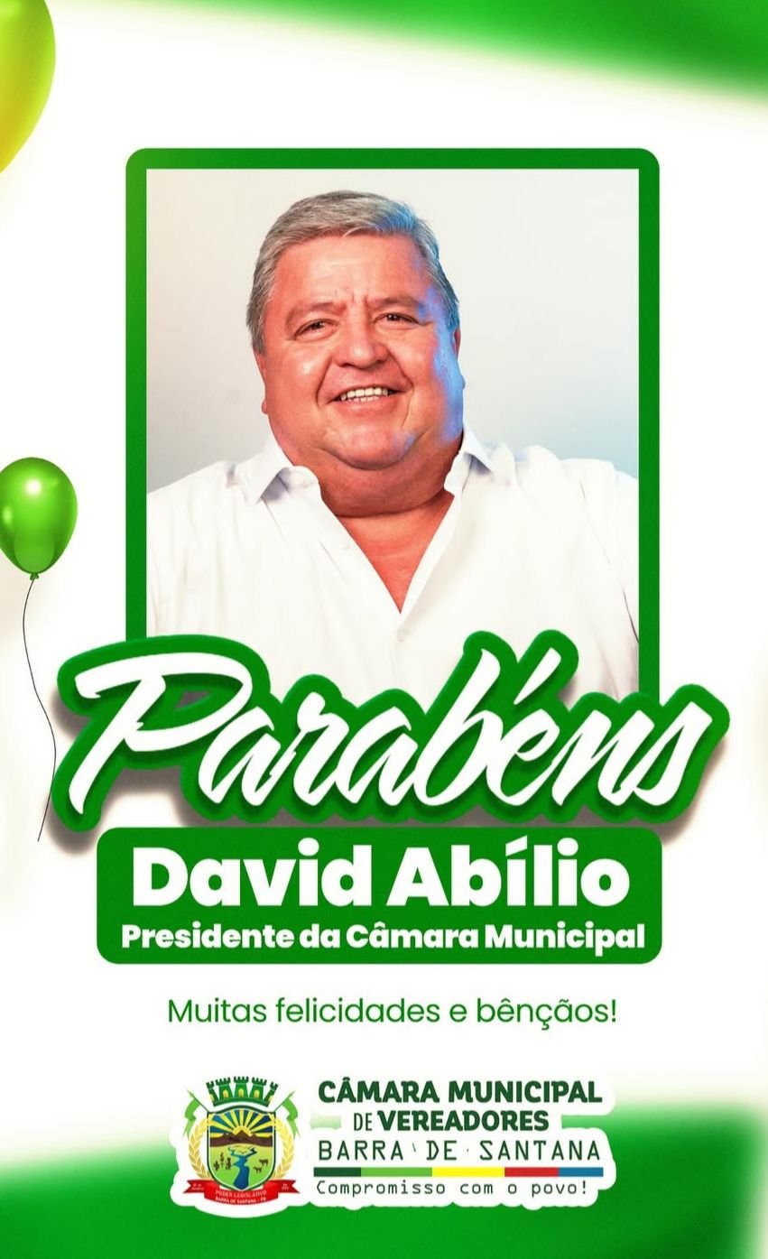 PARABÉNS VEREADOR PRESIDENTE DAVID ABÍLIO!