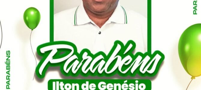 PARABÉNS VEREADOR ILTON DE GENÉSIO!