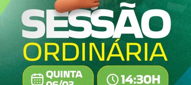 SESSÃO ORDINÁRIA – QUINTA FEIRA (06/03)