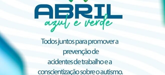 ABRIL AZUL E VERDE: PREVENÇÃO E CONSCIENTIZAÇÃO!