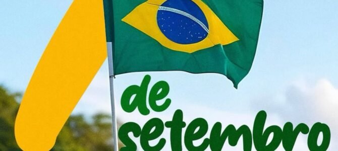 Dia da Independência do Brasil – 07 de Setembro