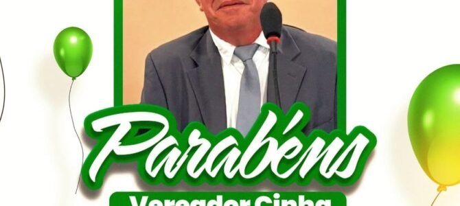 Feliz Aniversário, Vereador Cinha!